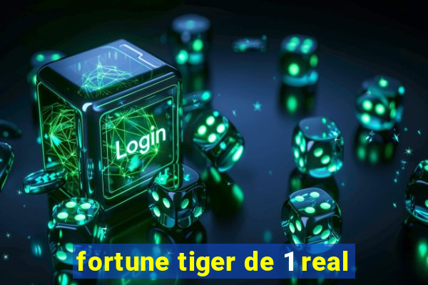 fortune tiger de 1 real